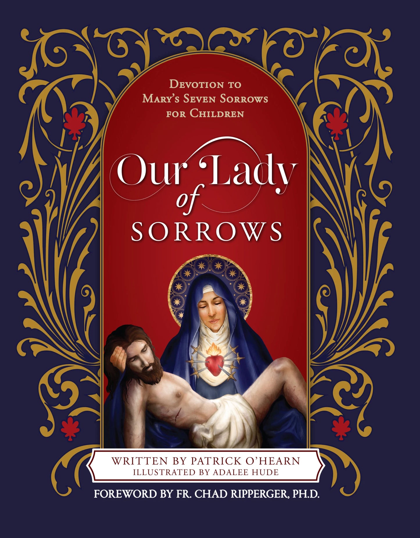 Our Lady of Sorrows: Devotion to Mary’s Seven Sorrows for Children