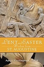 Lent and Easter Wisdom from St. Augustine