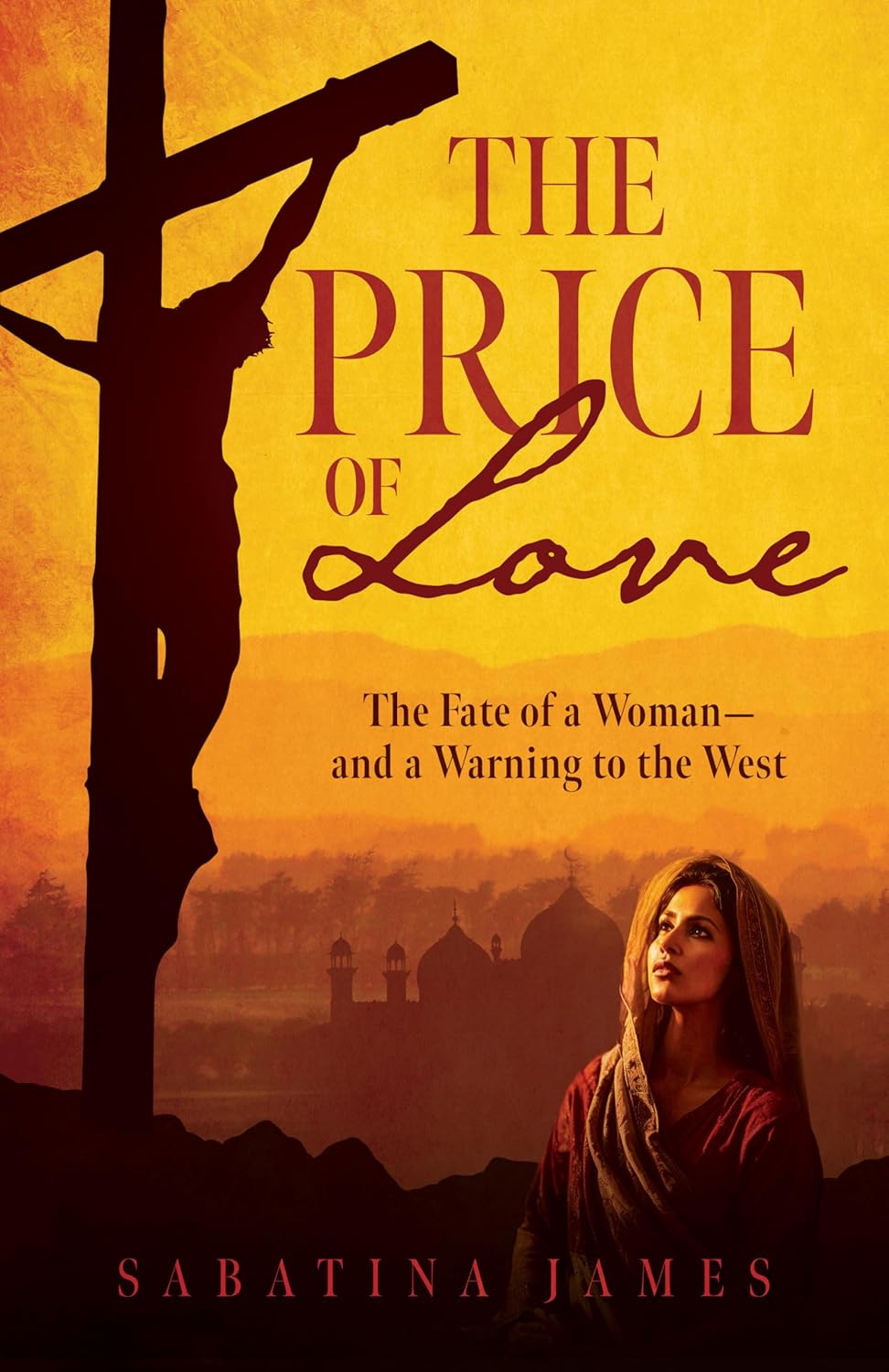 The Price of Love: The Fate of a Woman - and a Warning to the West
