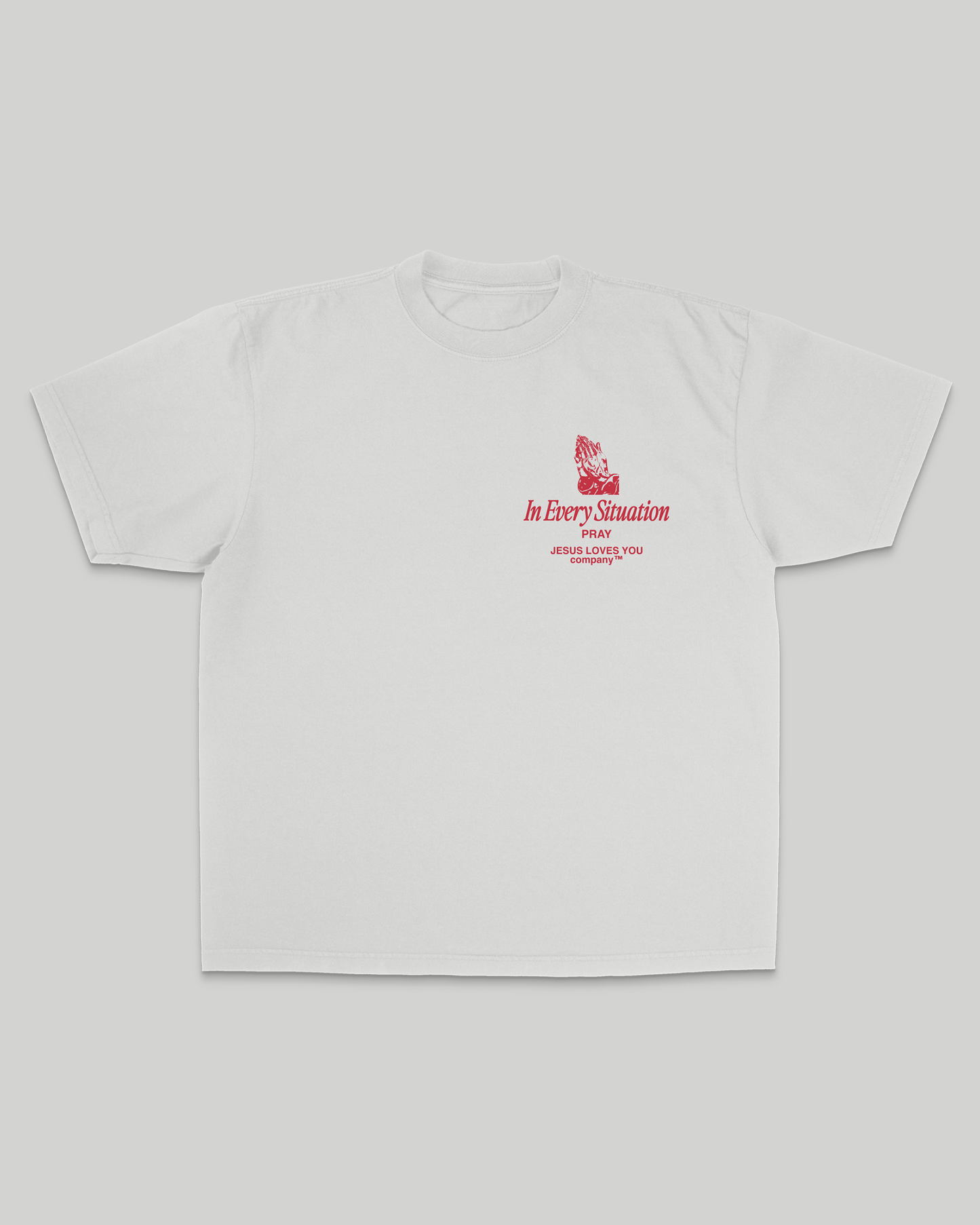 "In Every Situation - Pray." Tee