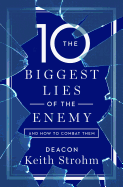 Ten Biggest Lies of the Enemy and How to Combat Them