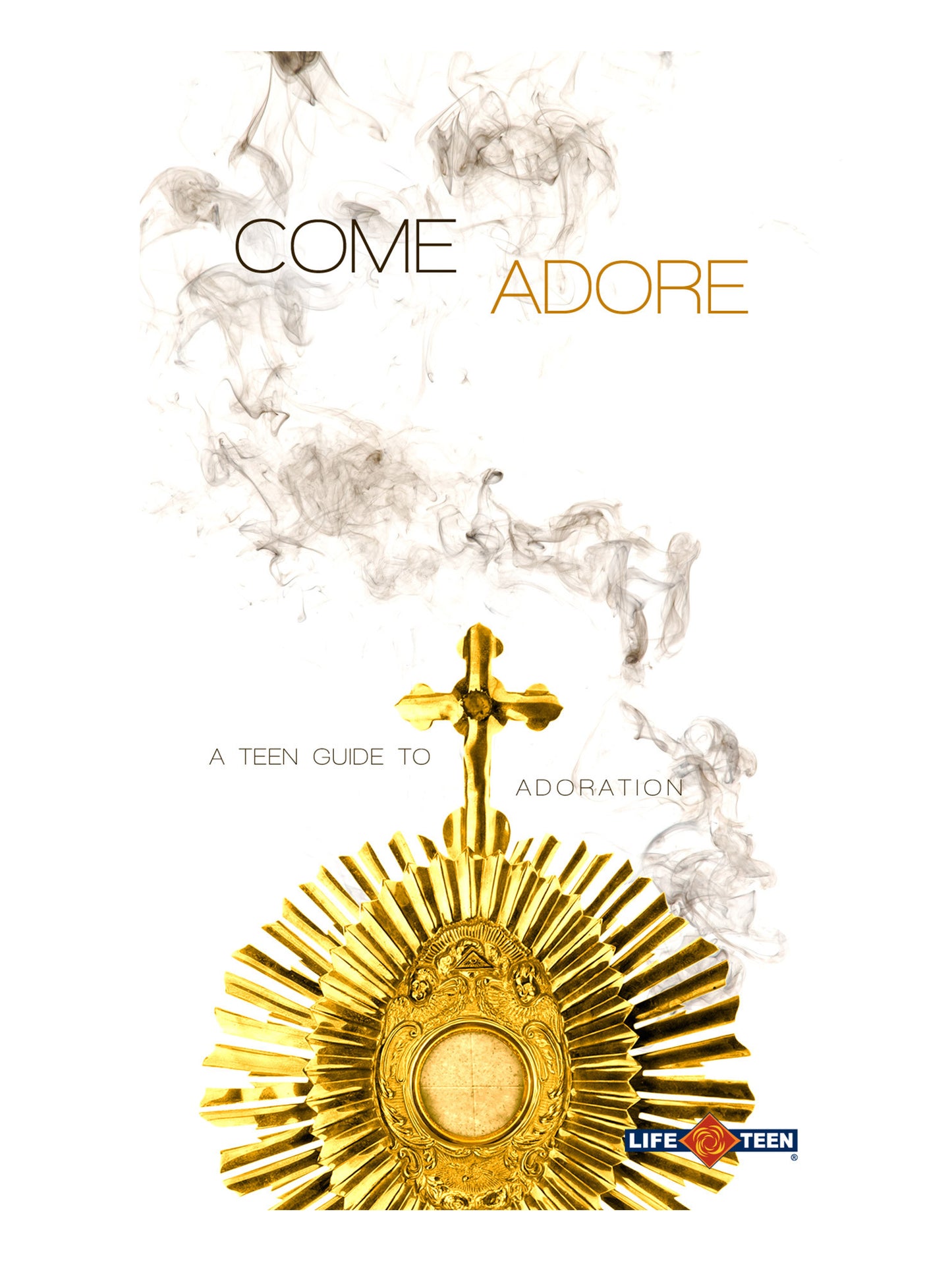 Come Adore: A Teen Guide to Adoration