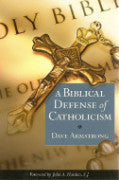 A Biblical Defense of Catholicism