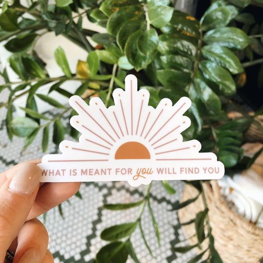 What is Meant for You Will Find You Sun Sticker