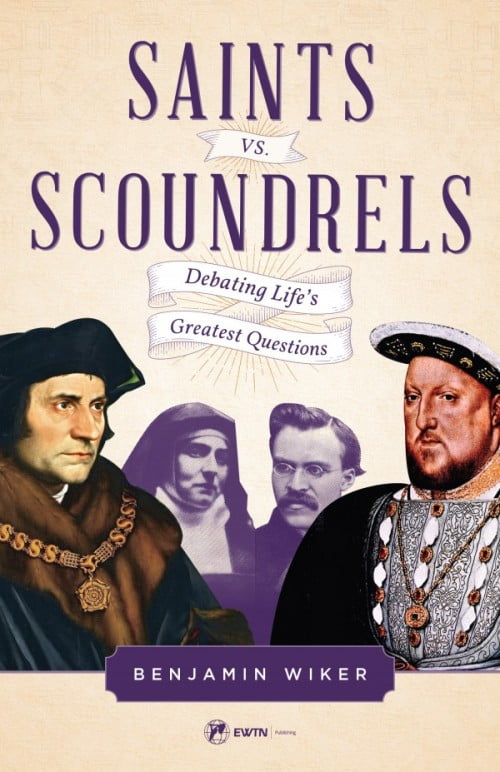 Saints vs. Scoundrels: Debating Life's Greatest Questions