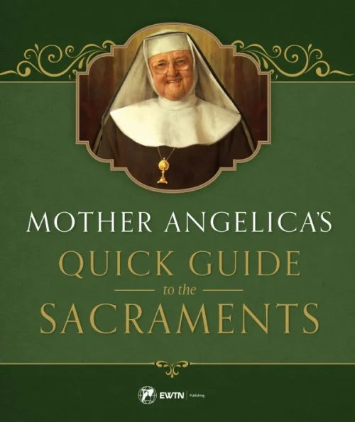 Mother Angelica’s Quick Guide to the Sacraments