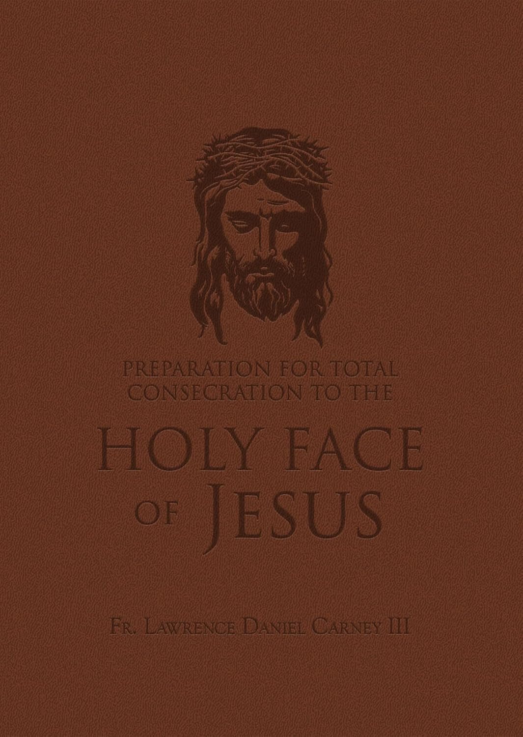 Preparation for Total Consecration to the Holy Face of Jesus