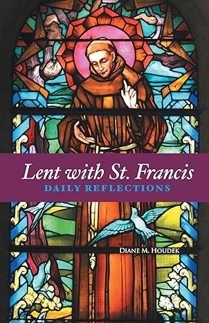 Lent with St. Francis, Daily Reflections