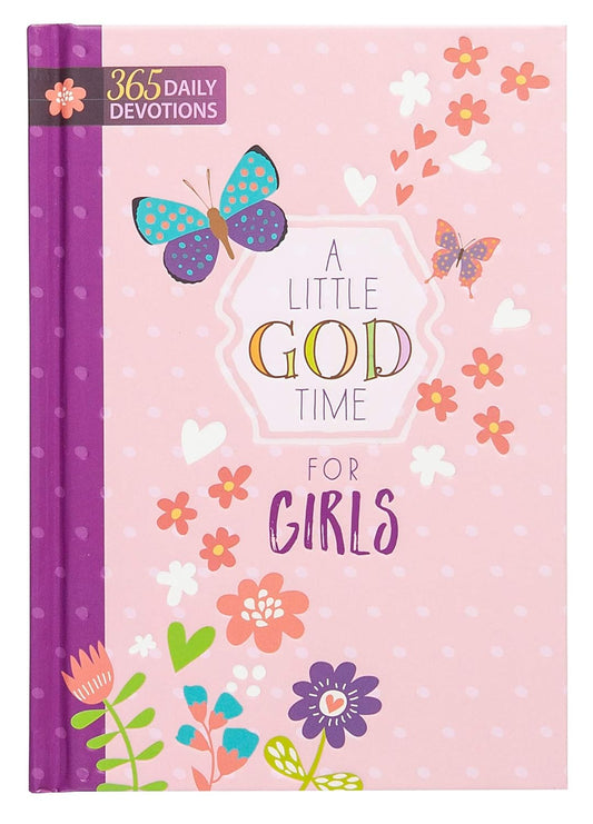A Little God Time for Girls: 365 Daily Devotions (Hardcover)