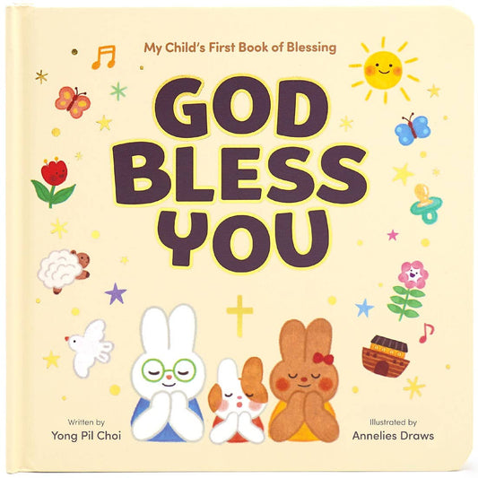 God Bless You: My Child's First Book of Blessing