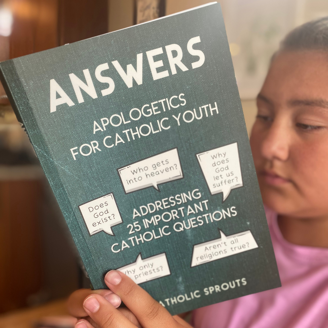 Answers: Apologetics for Catholic Youth