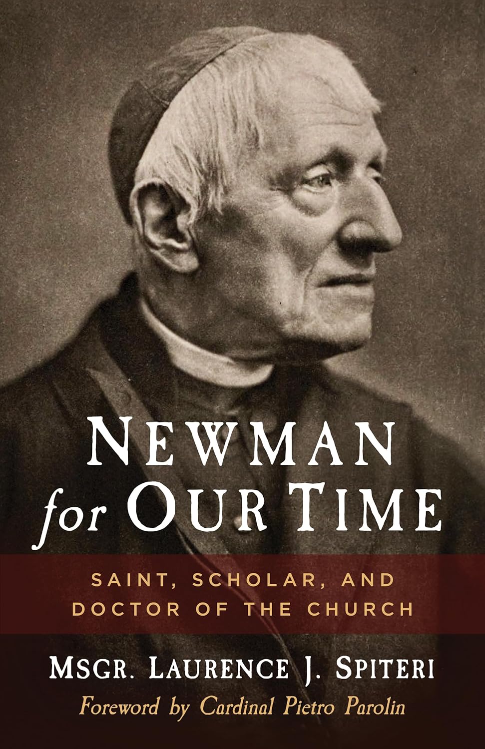 Newman for Our Time: Saint, Scholar, and Doctor of the Church by Fr Laurence Spiteri