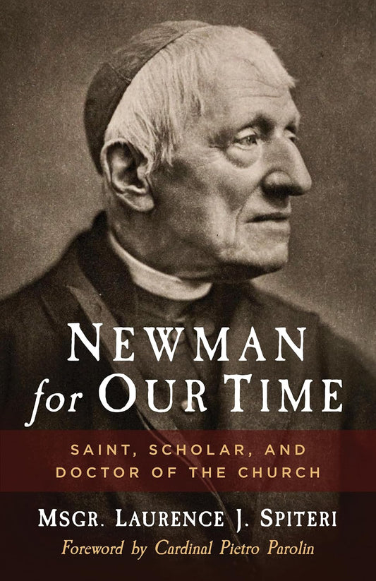 Newman for Our Time: Saint, Scholar, and Doctor of the Church by Fr Laurence Spiteri