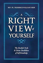 A Right view of Yourself, the Devilish Perils and Divine Possibilities of Self-Knowledge