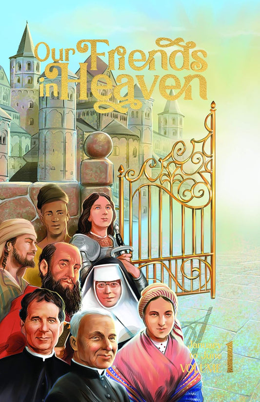 Our Friends in Heaven Volume 1 January-June