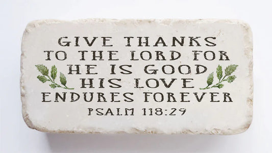 Psalm 118:29 Scripture Stone