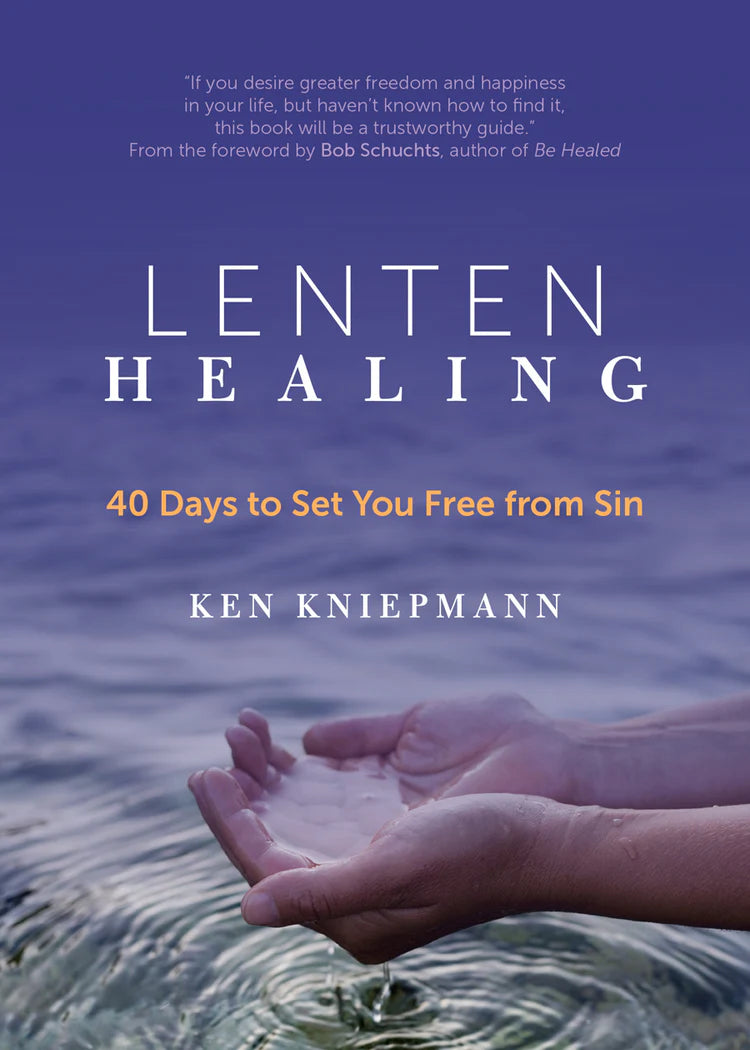 Lenten Healing, 40 Days to Set You Free From Sin