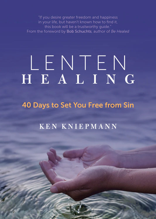 Lenten Healing, 40 Days to Set You Free From Sin