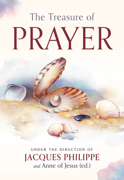 The Treasure of Prayer by Jacques Philippe, Sr. Anne of Jesus
