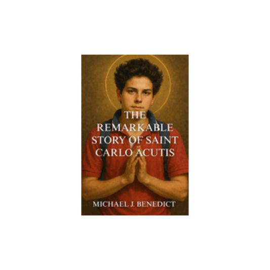 The Remarkable Story of Saint Carlo Acutis