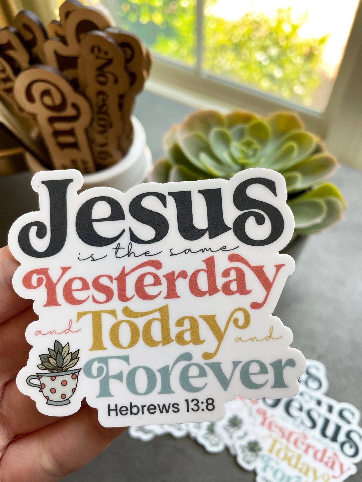 Jesus Is The Same Yesterday And Today And Forever Sticker