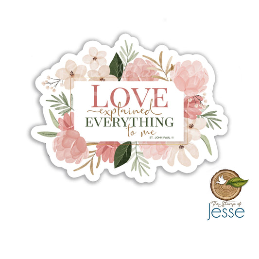 JPII Love Explained Everything To Me Sticker