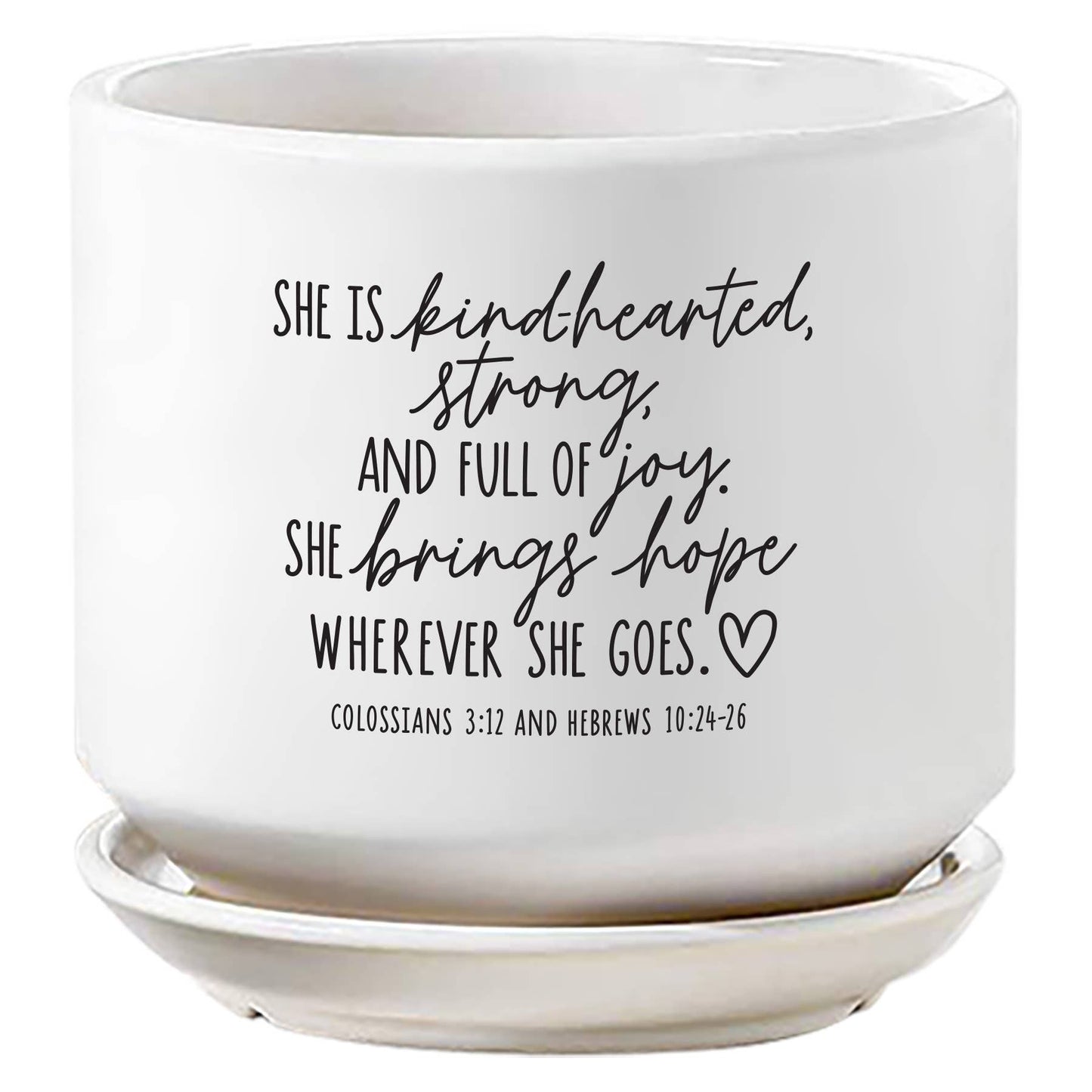 LCP Planter She Is Kindhearted And Strong
