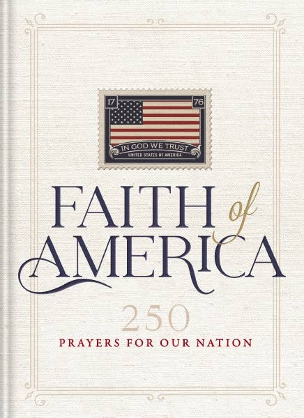 Faith of America : 250 Prayers for our Nation (Celebrating 2