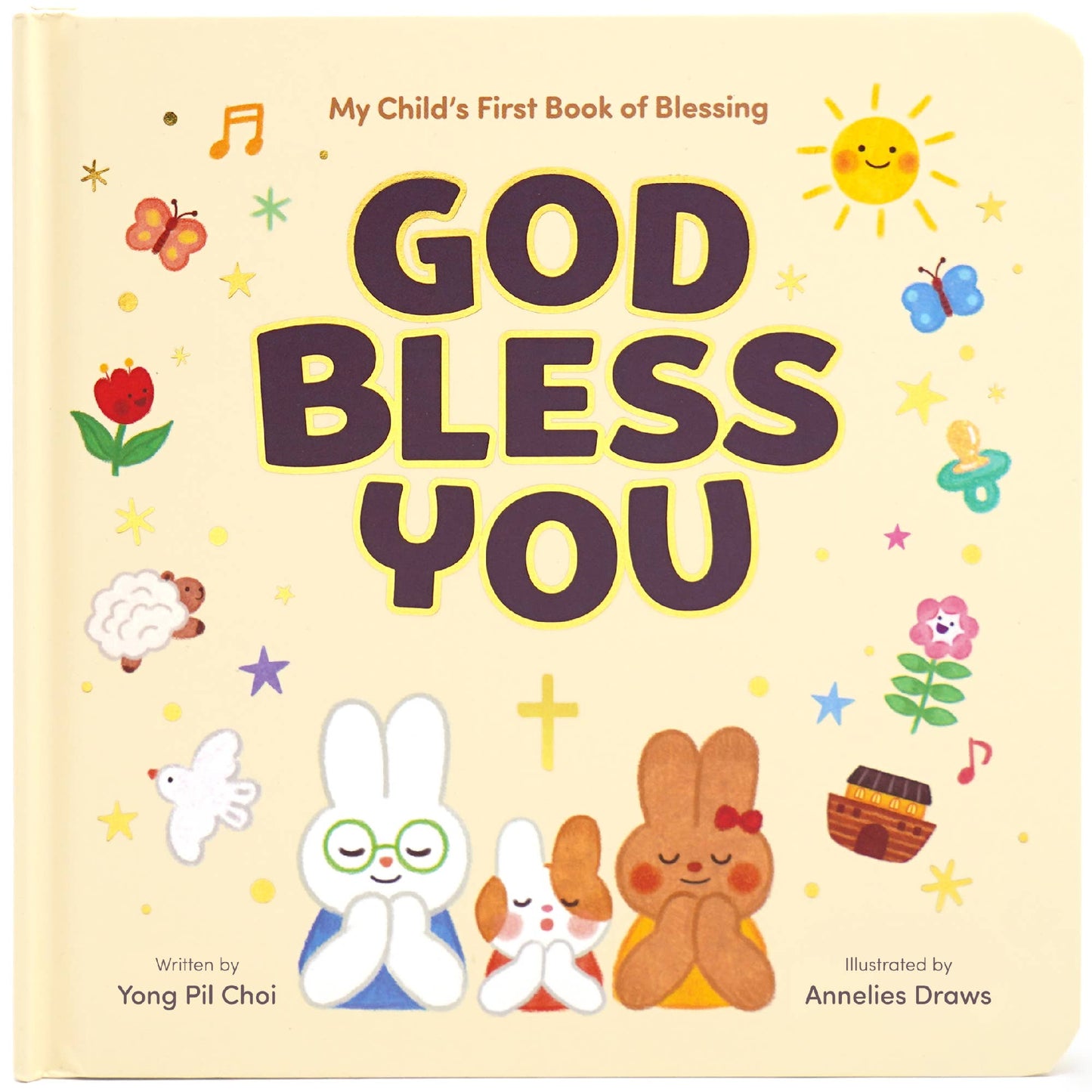 God Bless You: My Child's First Book of Blessing