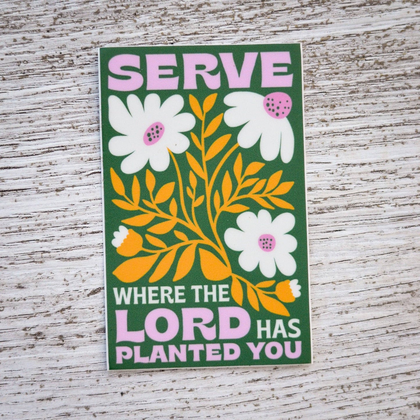 Serve Where You're Planted Catholic Sticker