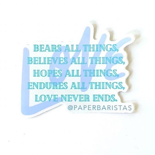 Love never ends Vinyl Sticker