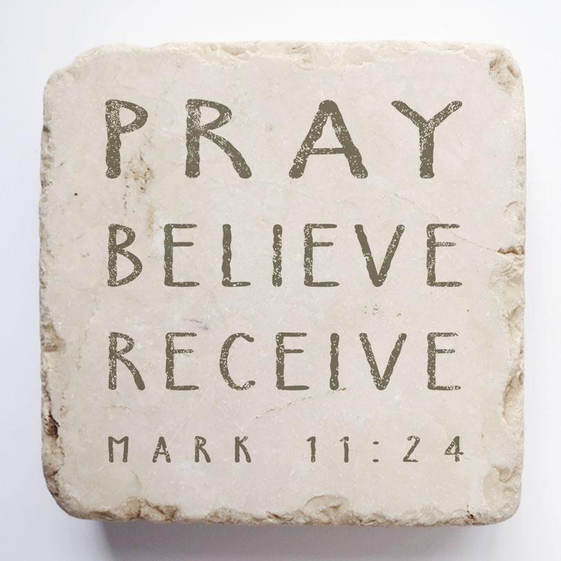 Mark 11:24 Scripture Stone