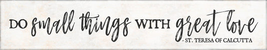 "Do Small Things" St. Teresa of Calcutta Quote Plaque